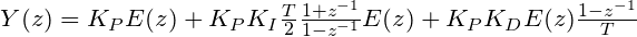 Y(z) = K_P E(z) + K_P  K_I {{{T \over 2} {{1+z^{-1}} \over {1-z^{-1}}}}} E(z) + K_P K_D E(z) {{1-z^{-1}} \over T}